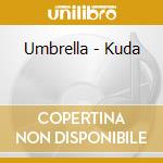 Umbrella - Kuda cd