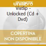 Vistlip - Unlocked (Cd + Dvd) cd