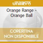 Orange Range - Orange Ball cd