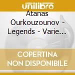 Atanas Ourkouzounov - Legends - Varie 3 cd