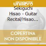 Sekiguchi Hisao - Guitar Recital/Hisao Sekiguchi cd