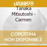 Tanaka Mitsutoshi - Carmen cd