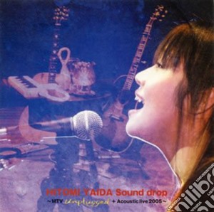 Hitomi Yaida - Sound Drop: Mtv Unplugged & Acoustic cd musicale di Hitomi Yaida
