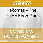 Nekomaji - The Three Piece Man cd