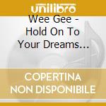 Wee Gee - Hold On To Your Dreams (Mini Lp Sleeve) cd