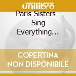 Paris Sisters - Sing Everything Under The Sun cd musicale di Paris Sisters