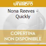 Nona Reeves - Quickly cd