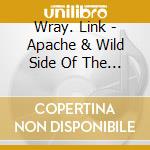 Wray. Link - Apache & Wild Side Of The City       Lights cd