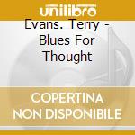 Evans. Terry - Blues For Thought cd