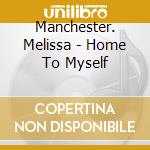 Manchester. Melissa - Home To Myself cd
