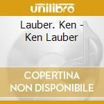 Lauber. Ken - Ken Lauber cd