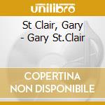 St Clair, Gary - Gary St.Clair cd