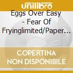 Eggs Over Easy - Fear Of Fryinglimited/Paper Sleeve cd