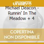 Michael Deacon - Runnin' In The Meadow + 4 cd
