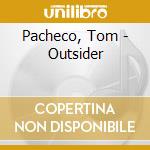 Pacheco, Tom - Outsider cd