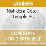 Nishidera Gota - Temple St. cd musicale di Nishidera Gota