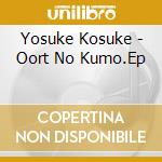 Yosuke Kosuke - Oort No Kumo.Ep cd musicale