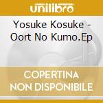 Yosuke Kosuke - Oort No Kumo.Ep cd