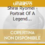 Shirai Ryomei - Portrait Of A Legend 1972-2012 cd