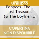 Poppees. The - Lost Treasures (& The Boyfrien      Ds) cd