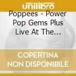 Poppees - Power Pop Gems Plus Live At The 82 C