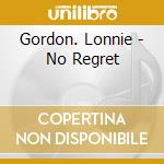 Gordon. Lonnie - No Regret cd