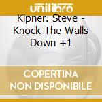 Kipner. Steve - Knock The Walls Down +1 cd