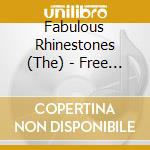 Fabulous Rhinestones (The) - Free Wheelin' cd
