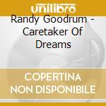 Randy Goodrum - Caretaker Of Dreams cd
