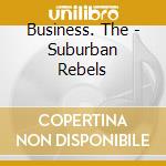 Business. The - Suburban Rebels cd