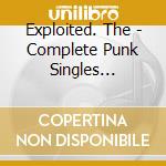 Exploited. The - Complete Punk Singles Collection cd