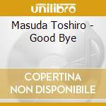 Masuda Toshiro - Good Bye cd