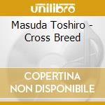 Masuda Toshiro - Cross Breed cd
