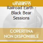 Railroad Earth - Black Bear Sessions cd