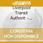 Liverpool Transit Authorit - Liverpool Transit Authority cd