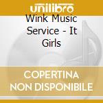 Wink Music Service - It Girls cd