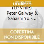 (LP Vinile) Peter Gallway & Sahashi Yo - En vinile