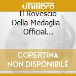 Il Rovescio Della Medaglia - Official Bootleg Limited Edition cd