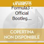 Formula3 - Official Bootleg Limited Edition (2 Cd) cd