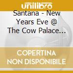 Santana - New Years Eve @ The Cow Palace (2 Cd) cd