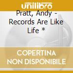 Pratt, Andy - Records Are Like Life * cd