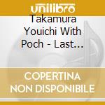Takamura Youichi With Poch - Last Love Song cd