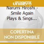 Narumi Hiroshi - Smile Again Plays & Sings Bossa Nova cd