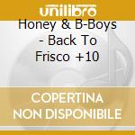 Honey & B-Boys - Back To Frisco +10 cd
