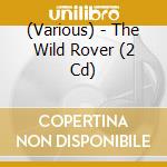 (Various) - The Wild Rover (2 Cd) cd
