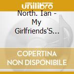 North. Ian - My Girlfriends'S Dead cd