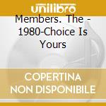 Members. The - 1980-Choice Is Yours cd