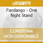 Fandango - One Night Stand cd