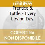 Prentice & Tuttle - Every Loving Day cd