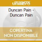 Duncan Pain - Duncan Pain
